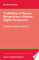 Trafficking of human beings from a human rights perspective : towards a holistic approach /