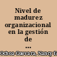 Nivel de madurez organizacional en la gestión de proyectos en la educación superior /