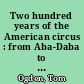 Two hundred years of the American circus : from Aba-Daba to the Zoppe-Zavatta Troupe /