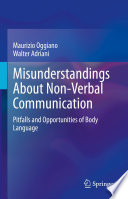 Misunderstandings about non-verbal communication : pitfalls and opportunities of body language /