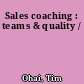 Sales coaching : teams & quality /
