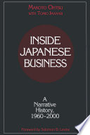 Inside Japanese business : a narrative history 1960-2000 /