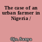 The case of an urban farmer in Nigeria /