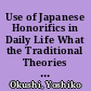 Use of Japanese Honorifics in Daily Life What the Traditional Theories Do Not Say /