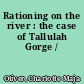 Rationing on the river : the case of Tallulah Gorge /