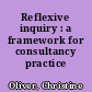 Reflexive inquiry : a framework for consultancy practice /