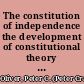 The constitution of independence the development of constitutional theory in Australia, Canada and New Zealand /