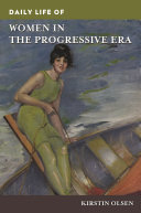 Daily life of women in the Progressive Era /