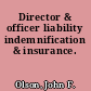 Director & officer liability indemnification & insurance.