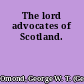 The lord advocates of Scotland.