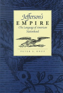Jefferson's empire : the language of American nationhood /