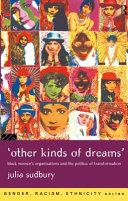 Other kinds of dreams Black women's organisations and the politics of transformation /