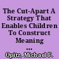 The Cut-Apart A Strategy That Enables Children To Construct Meaning as Readers of Multiculutural Literature [and] Bibliographies of Multicultural Books /