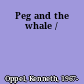 Peg and the whale /
