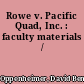 Rowe v. Pacific Quad, Inc. : faculty materials /