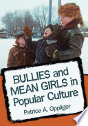 Bullies and mean girls in popular culture /