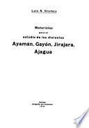 Materiales para el estudio de los dialectos ayamán, gayón, jirajara, ajagua.