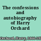 The confessions and autobiography of Harry Orchard