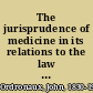 The jurisprudence of medicine in its relations to the law of contracts, torts, and evidence with a supplement on the liabilities of vendors of drugs /