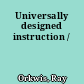 Universally designed instruction /