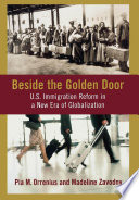 Beside the golden door U.S. immigration reform in a new era of globalization /
