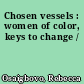 Chosen vessels : women of color, keys to change /