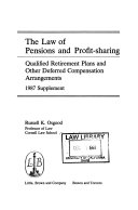 The law of pensions and profit-sharing : qualified retirement plans and other deferred compensation arrangements /