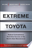 Extreme Toyota : radical contradictions that drive success at the world's best manufacturer /