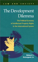 The development dilemma : the political economy of intellectual property rights in the international system /