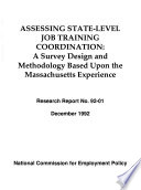 Assessing state-level job training coordination : a survey design and methodology based upon the Massachusetts experience /