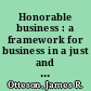 Honorable business : a framework for business in a just and humane society /