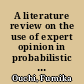 A literature review on the use of expert opinion in probabilistic risk analysis