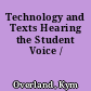 Technology and Texts Hearing the Student Voice /