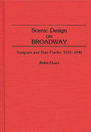 Scenic design on Broadway : designers and their credits, 1915-1990 /