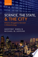 Science, the state and the city : Britain's struggle to succeed in biotechnology /