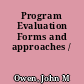 Program Evaluation Forms and approaches /