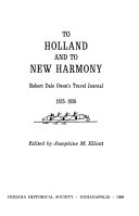 To Holland and to New Harmony : Robert Dale Owen's travel journal, 1825-1826 /