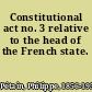 Constitutional act no. 3 relative to the head of the French state.