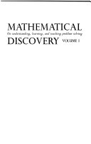 Mathematical discovery : on understanding, learning, and teaching problem solving.