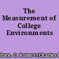 The Measurement of College Environments