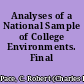 Analyses of a National Sample of College Environments. Final Report