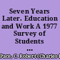 Seven Years Later. Education and Work A 1977 Survey of Students Who Entered the University of California in 1970 /