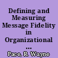 Defining and Measuring Message Fidelity in Organizational Communication Research