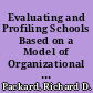 Evaluating and Profiling Schools Based on a Model of Organizational Effectiveness Professors and Practitioners Collaborating on a Reform Movement To Improve Student Achievement /