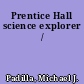 Prentice Hall science explorer /