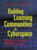 Building learning communities in cyberspace : effective strategies for the online classroom /