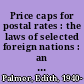 Price caps for postal rates : the laws of selected foreign nations : an overview /