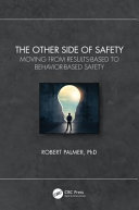 The other side of safety : moving from results-based to behavior-based safety /