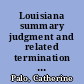 Louisiana summary judgment and related termination motions--Louisiana civil law treatise series