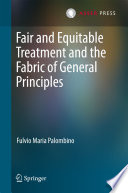 Fair and equitable treatment and the fabric of general principles